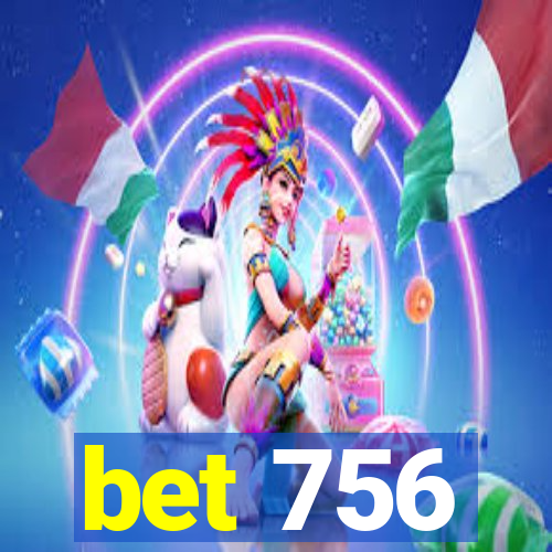 bet 756